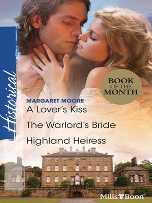 cover image of A Lover's Kiss/The Warlord's Bride/Highland Heiress